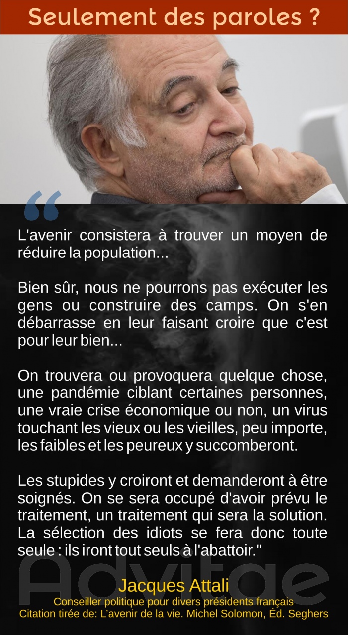 Attali : L'avenir consistera à trouver un moyen de réduire la population. On s'en débarrasse en leur faisant croire que c'est pour leur bien