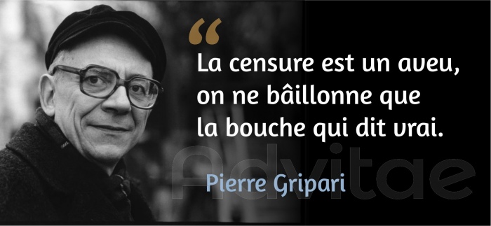 La censure est un aveu, on ne billonne que la bouche qui dit vrai
