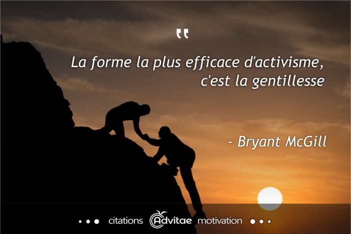 La forme la plus efficace d'activisme, c'est la gentillesse