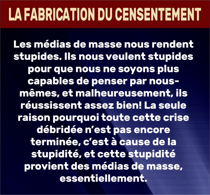 La fabrication du consentement: Les mdias nous rendent stupides et ils le font pour que nous ne soyons plus capables de penser par nous-mmes