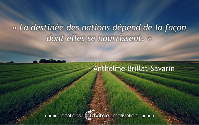 La destinée des nations dépend de la façon dont elles se nourrissent